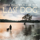 Iowa Chapman and the Last Dog